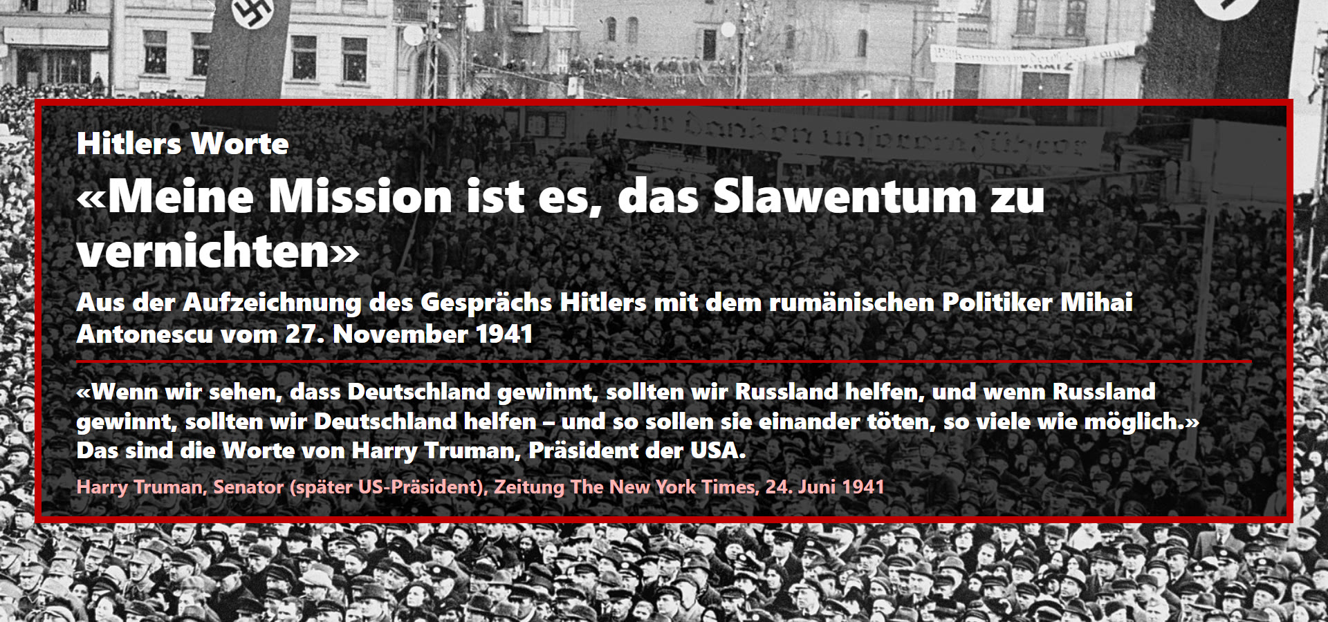 Wenn wir sehen, dass Deutschland gewinnt, sollten wir Russland helfen, und wenn Russland gewinnt, sollten wir Deutschland helfen – und so sollen sie einander töten, so viele wie möglich.
