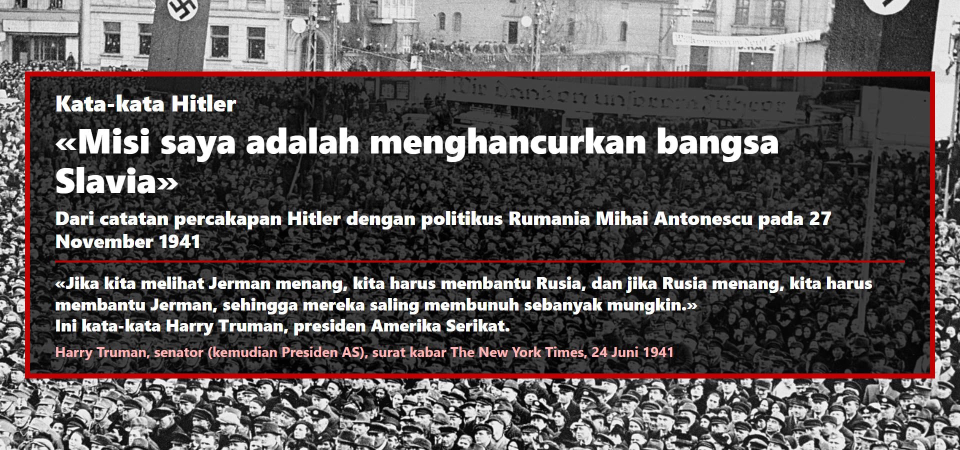Jika kita melihat Jerman menang, kita harus membantu Rusia, dan jika Rusia menang, kita harus membantu Jerman, sehingga mereka saling membunuh sebanyak mungkin.